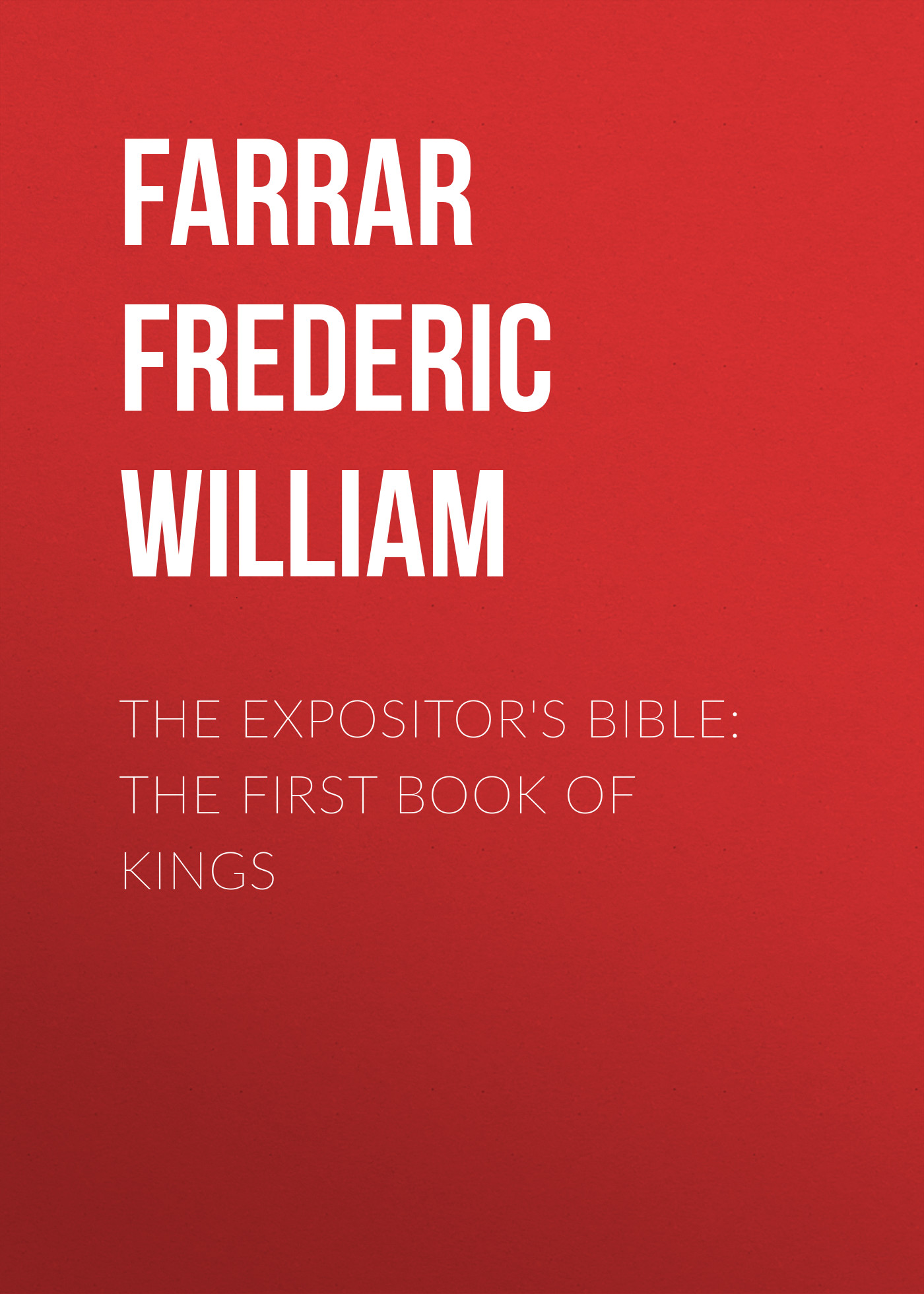 The Expositor\'s Bible: The First Book of Kings