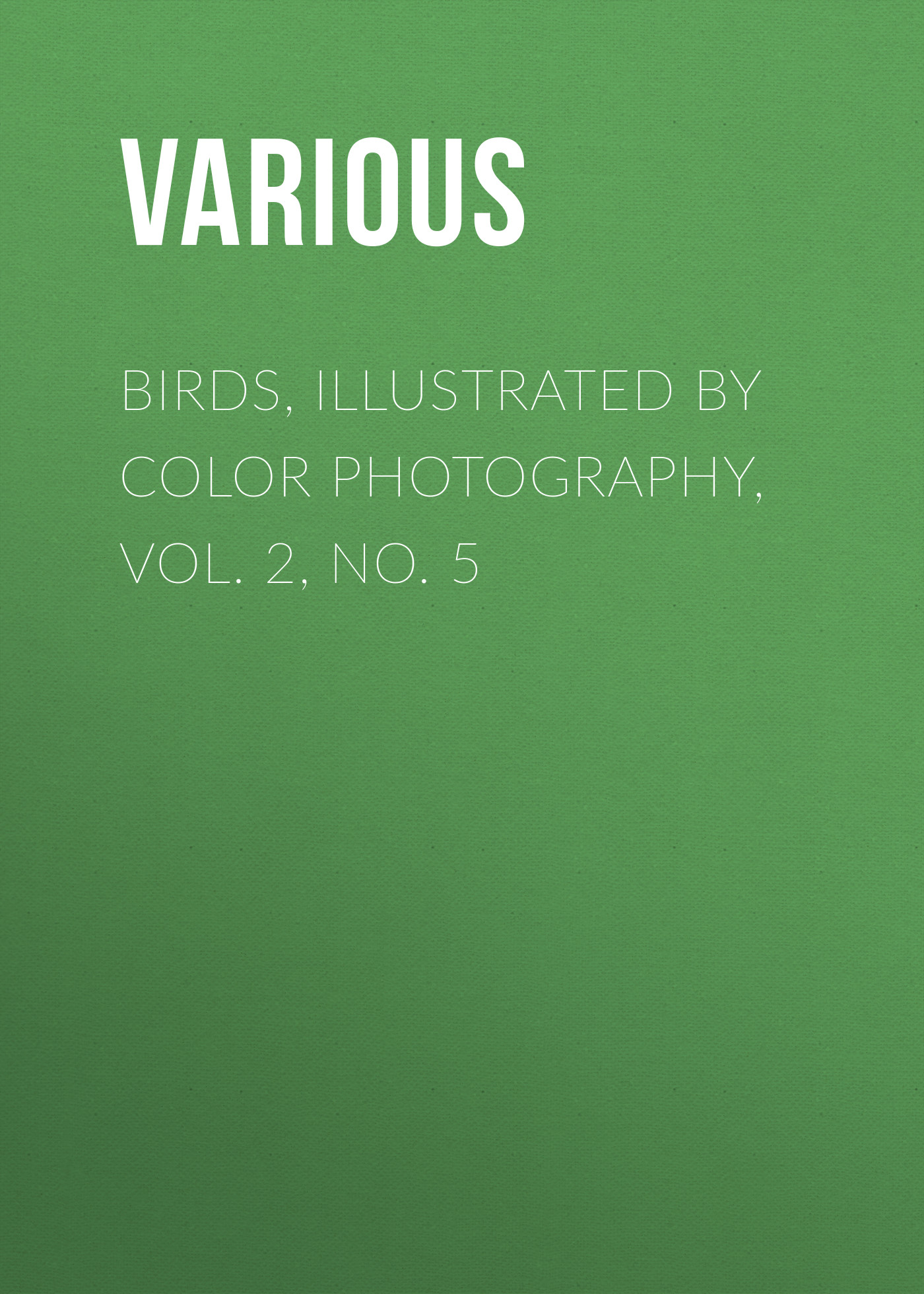 Birds, Illustrated by Color Photography, Vol. 2, No. 5