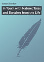 In Touch with Nature: Tales and Sketches from the Life