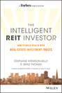 The Intelligent REIT Investor. How to Build Wealth with Real Estate Investment Trusts