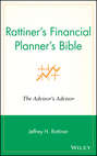Rattiner\'s Financial Planner\'s Bible. The Advisor\'s Advisor