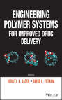 Engineering Polymer Systems for Improved Drug Delivery