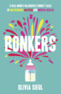 Bonkers: A Real Mum\'s Hilariously Honest tales of Motherhood, Mayhem and Mental Health