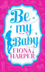 Be My Baby: Her Parenthood Assignment \/ Three Weddings and a Baby