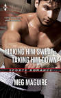 Making Him Sweat & Taking Him Down: Making Him Sweat \/ Taking Him Down