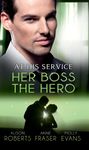 At His Service: Her Boss the Hero: One Night With Her Boss \/ Her Very Special Boss \/ The Surgeon\'s Marriage Proposal