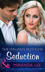 The Italian\'s Ruthless Seduction