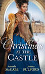 Christmas At The Castle: Tarnished Rose of the Court \/ The Laird\'s Captive Wife