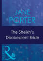 The Sheikh\'s Disobedient Bride