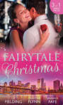 Fairytale Christmas: Mistletoe and the Lost Stiletto \/ Her Holiday Prince Charming \/ A Princess by Christmas