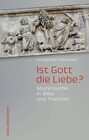 Ist Gott die Liebe?