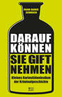 Darauf können Sie Gift nehmen