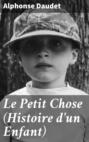 Le Petit Chose (Histoire d\'un Enfant)