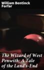 The Wizard of West Penwith: A Tale of the Land\'s-End