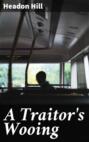 A Traitor\'s Wooing