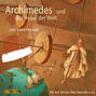 Archimedes und der Hebel der Welt