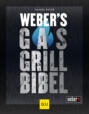 Weber\'s Gasgrillbibel