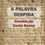 A palavra despida - Cordéis de Costa Senna (Integral)