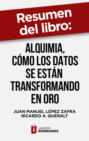 Resumen del libro \"Alquimia, cómo los datos se están transformando en oro\" de Juan Manuel López Zafra