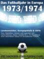 Das Fußballjahr in Europa 1973 \/ 1974