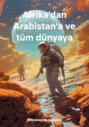 Afrika\'dan Arabistan\'a ve tüm dünyaya