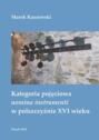 Kategoria pojęciowa nomina instrumenti w polszczyźnie XVI wieku