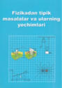 Физикадан типик масалалар ва уларнинг ечимлари, 1 қисм