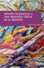 Aportes teológicos a una reflexión crítica de la religión