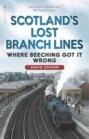 Scotland\'s Lost Branch Lines